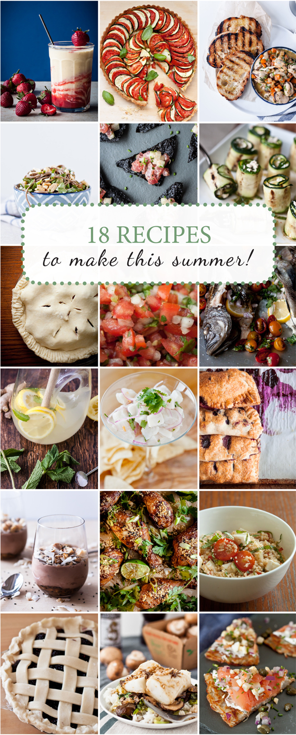 18 Recipes To Make This Summer | bloggingoverthyme.com