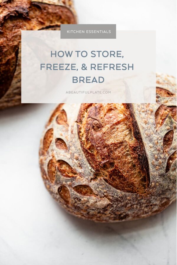 How to Store, Freeze, and Refresh Bread