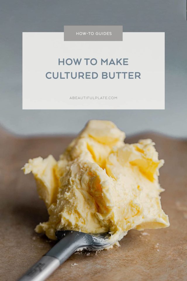 How to Make Cultured Butter (Cultured Butter Recipe) A Beautiful Plate